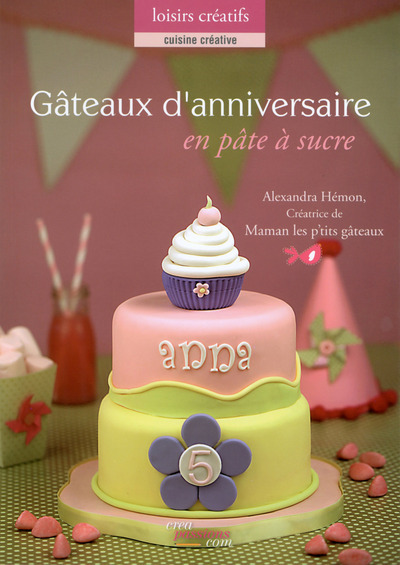 Kniha Gâteaux d'anniversaire en pâte à sucre Alexandra Hemon