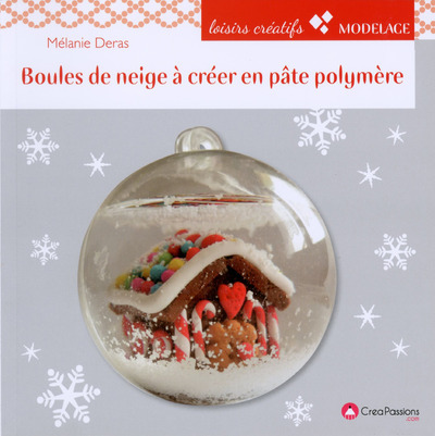 Buch Boules de neige à créer en pâte polymère melanie Deras