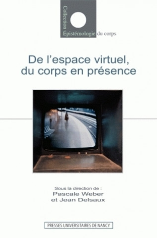 Knjiga De l'espace virtuel, du corps en présence 