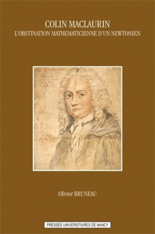 Kniha Colin Maclaurin ou L'obstination mathématicienne d'un newtonien Bruneau