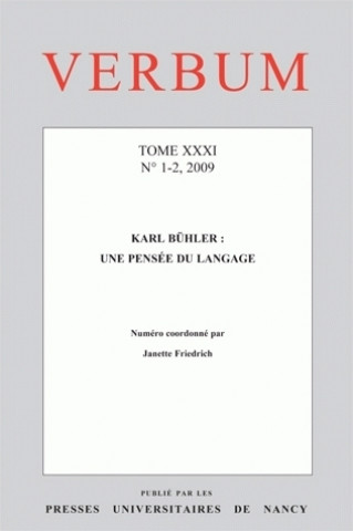 Knjiga VERBUM, N 1-2/2009. TOME XXXI. KARL BUHLER : UNE PENSEE DU LANGAGE FRIEDRICH  JANETTE