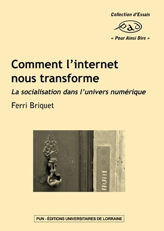 Book Comment l'Internet nous transforme - la socialisation dans l'univers numérique Briquet