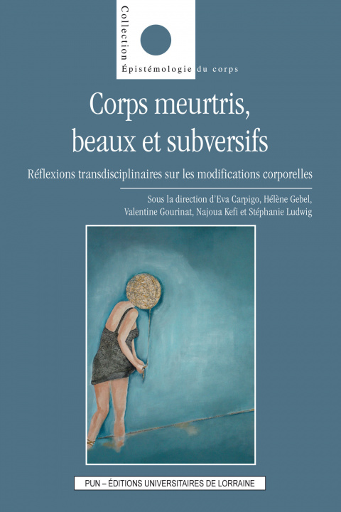 Kniha Corps meurtris, beaux et subversifs - réflexions transdisciplinaires sur les modifications corporelles CARPIGO EVA