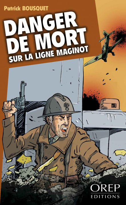 Knjiga Danger de mort sur la Ligne Maginot - HECTOR