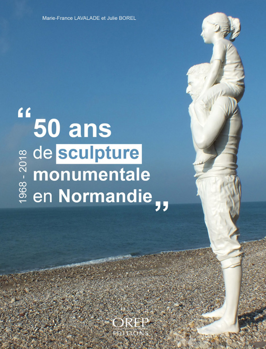 Könyv 50 ans de sculpture monumentale en Normandie BOREL