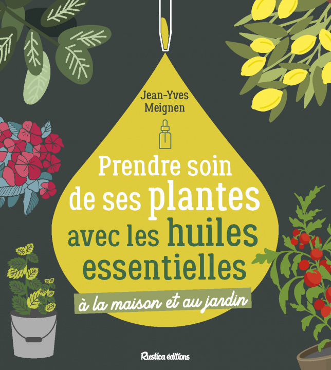 Carte Prendre soin de ses plantes avec les huiles essentielles Jean-Yves Meignen