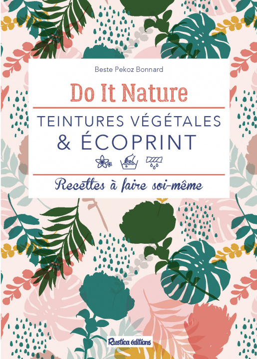 Kniha Teintures végétales et Écoprint Beste Pekoz Bonnard