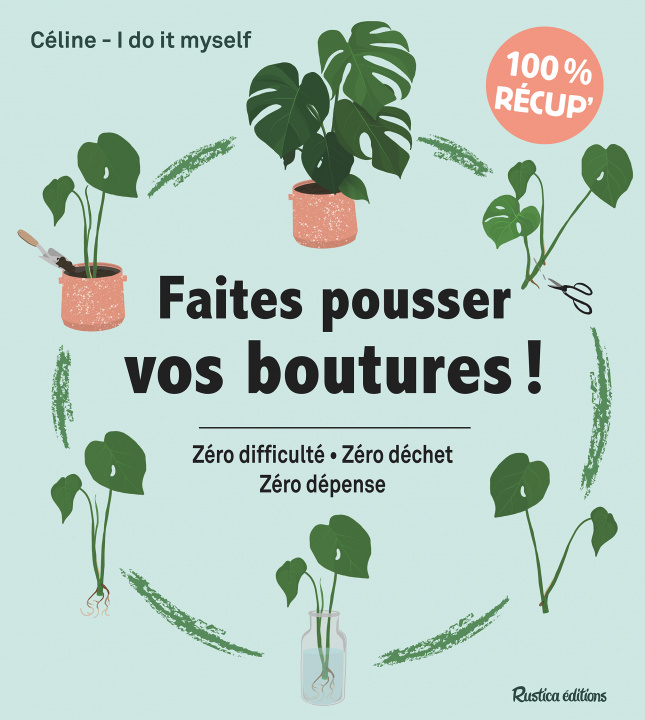 Kniha Faites pousser vos boutures ! Céline – I Do It Myself