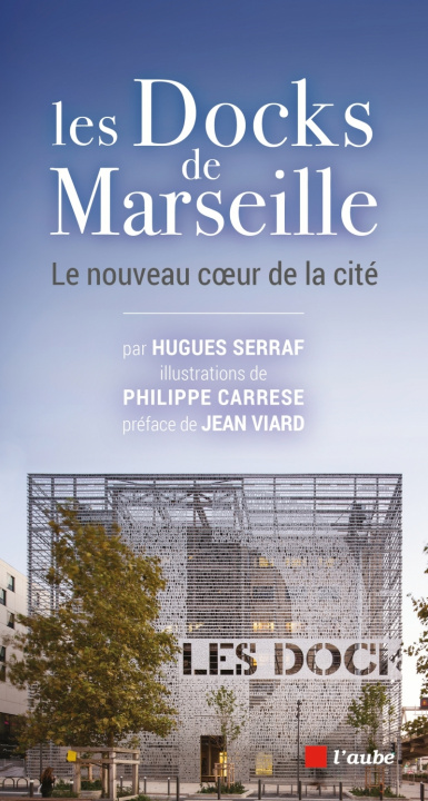Book LES DOCKS DE MARSEILLE Hugues SERRAF
