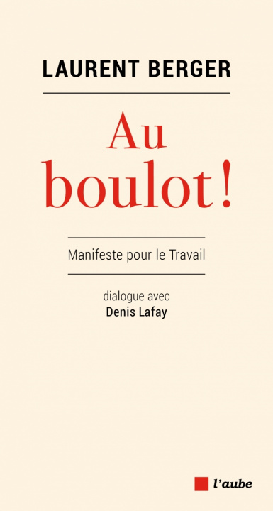 Buch Au Boulot! Manifeste pour le travail Laurent BERGER