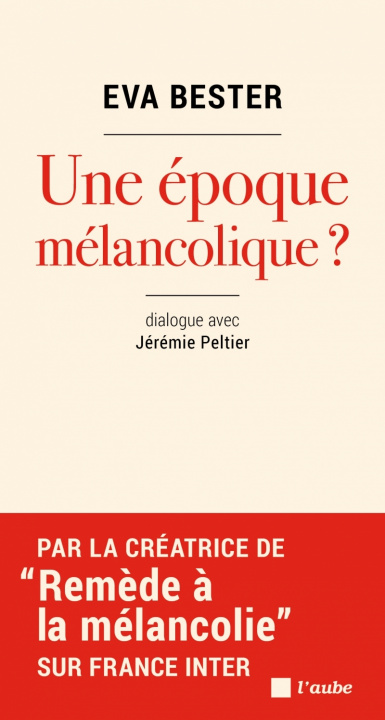 Könyv Une époque mélancolique ? Eva BESTER