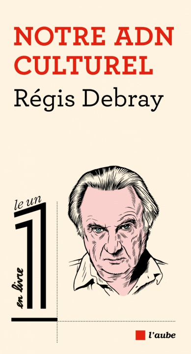 Knjiga Notre ADN culturel Régis DEBRAY