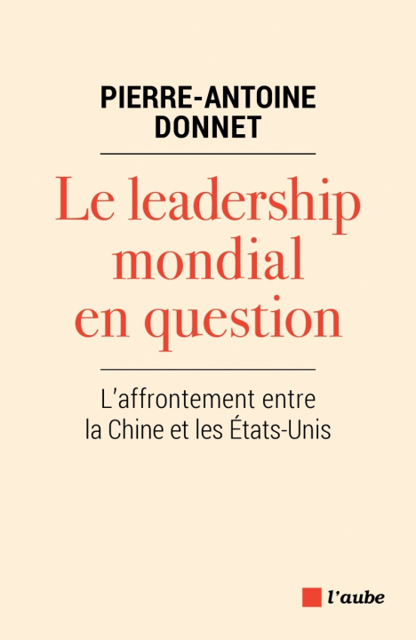 Könyv Le leadership mondial en question - L'affrontement entre la Pierre-Antoine DONNET