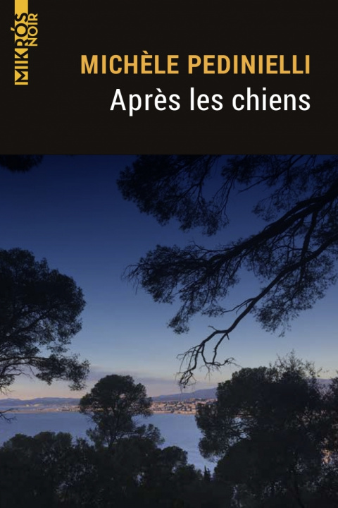 Book Après les chiens Michèle PEDINIELLI