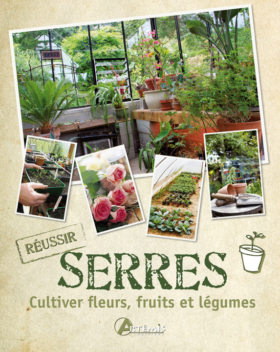 Книга Serres. Cultiver fleurs, fruits et légumes Palmstierna