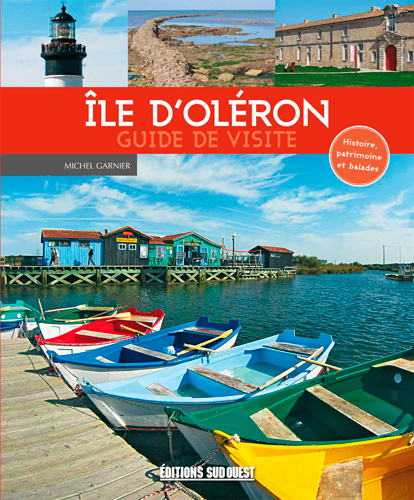 Könyv Ile D'Oléron, Guide De Visite GARNIER Michel