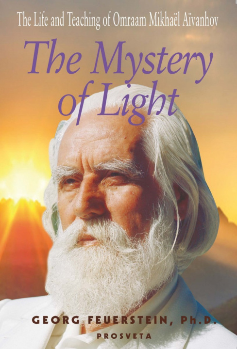 Carte THE MYSTERY OF LIGHT : THE LIFE AND TEACHING OF OMRAAM MIKHAEL AIVANHOV FEUERSTEIN GEORG A