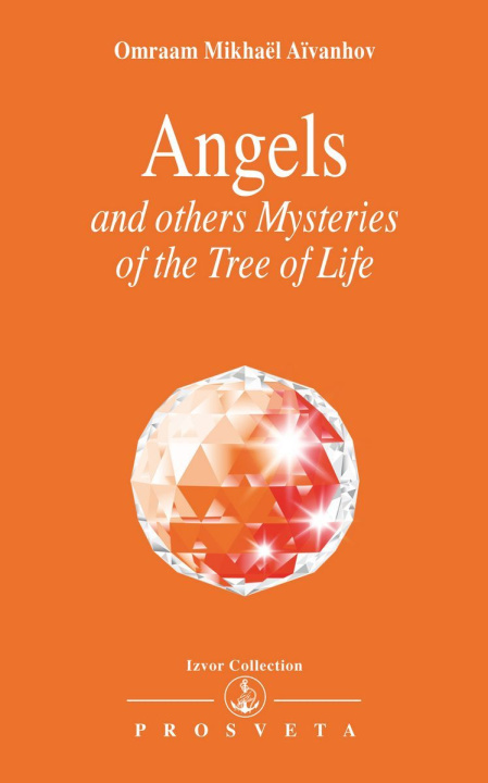 Könyv ANGELS AND OTHER MYSTERIES OF THE TREE OF LIFE AIVANHOV O.