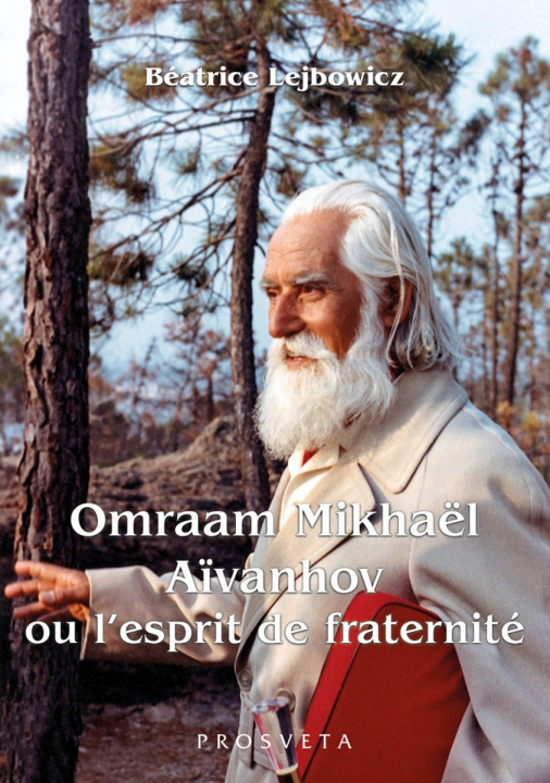 Книга OMRAAM MIKHAEL AIVANHOV OU L'ESPRIT DE FRATERNITE Lejbowicz