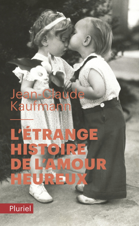 Carte L'étrange histoire de l'amour heureux Jean-Claude Kaufmann