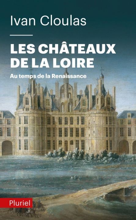 Carte Les châteaux de la Loire Ivan Cloulas