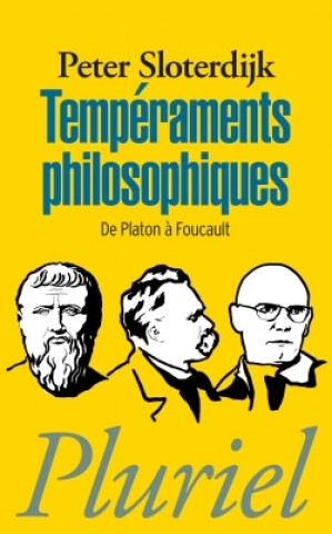 Kniha Temperaments philosophiques. De Platon a Foucault Peter Sloterdijk