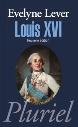 Kniha Louis XVI Evelyne Lever