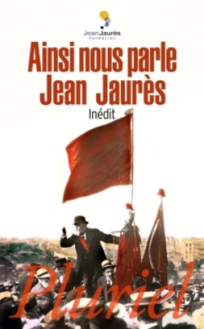 Knjiga Ainsi nous parle Jean Jaurès Jean Jaurès