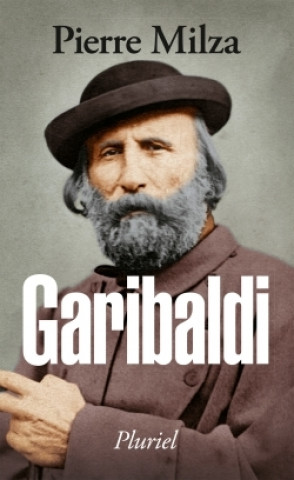Kniha Garibaldi Pierre Milza