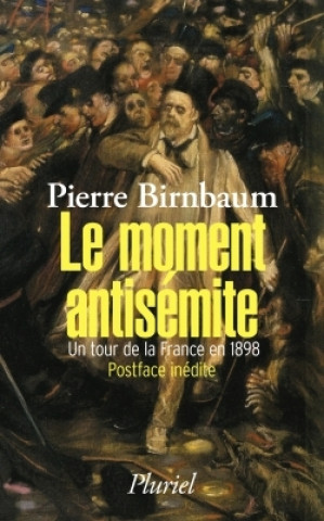 Kniha Le moment antisémite Pierre Birnbaum