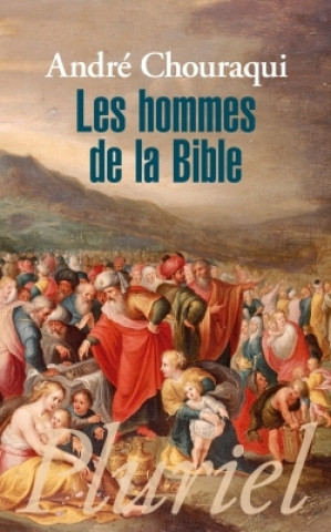 Книга Les hommes de la Bible André Chouraqui