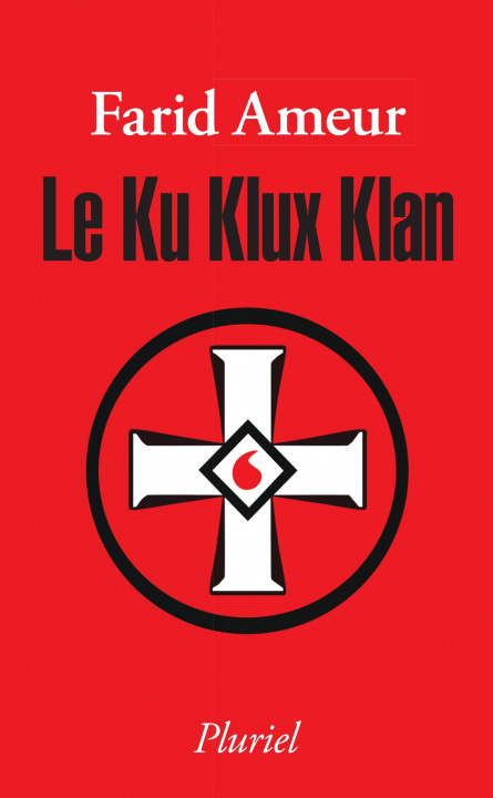 Kniha Le Ku Klux Klan Farid Ameur