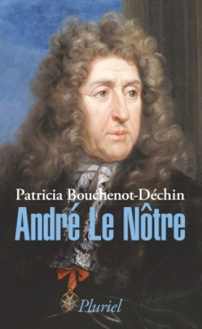 Книга André Le Nôtre Patricia Bouchenot-Déchin