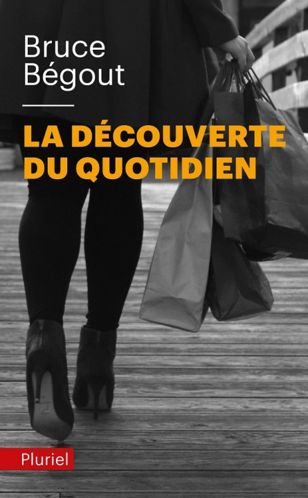 Книга La découverte du quotidien Bruce Bégout