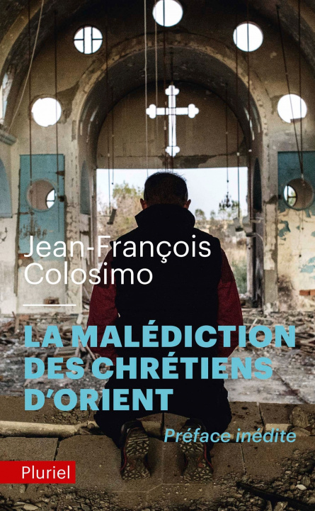 Kniha La malédiction des chrétiens d'Orient Jean-François Colosimo