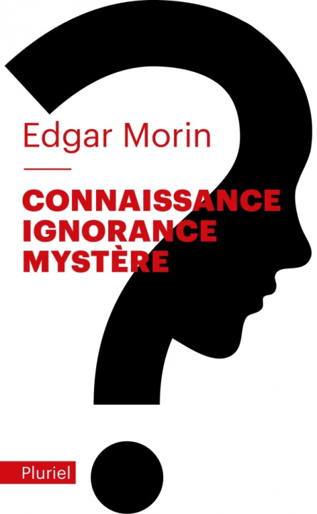 Könyv Connaissance, ignorance, mystère Edgar Morin