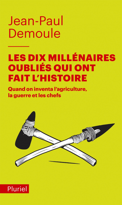 Libro Les dix millenaires oublies qui ont fait l'histoire Jean-Paul Demoule