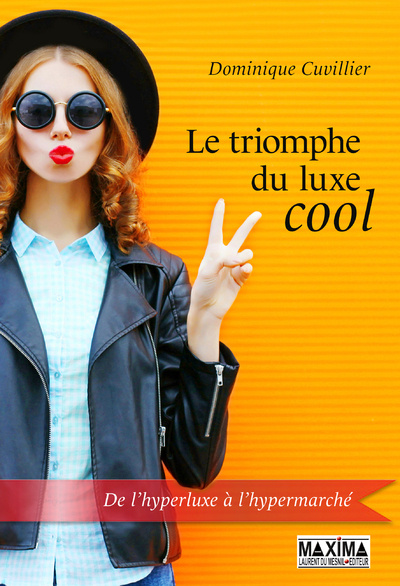 Knjiga Le triomphe du luxe cool Dominique Cuvillier