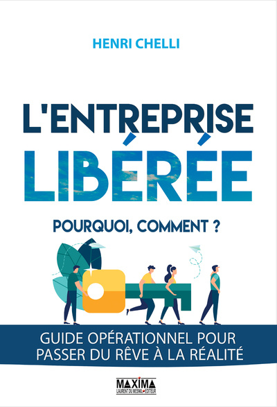 Livre L'entreprise libérée : pourquoi, comment ? Henri Chelli