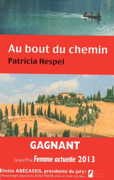 Kniha Au bout du chemin. Gagnant grand du Prix Femme Actuelle 2013, roman de l'été. Patricia Hespel