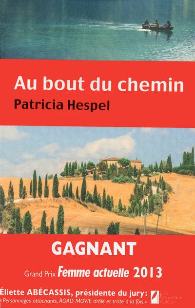 Książka Au bout du chemin. Gagnant grand du Prix Femme Actuelle 2013, roman de l'été. Patricia Hespel