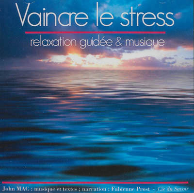 Kniha VAINCRE LE STRESS RELAXATION GUIDEE & MUSIQUE JOHN MAC