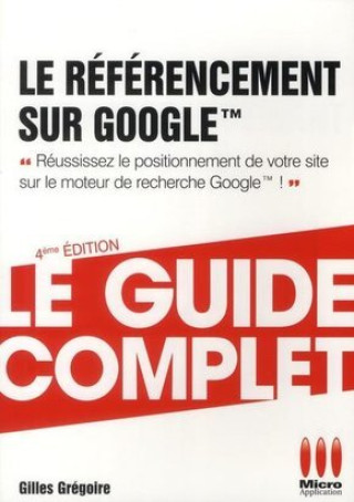 Book GUIDE COMPLET REFERENCEMENT SUR GOOGLE GREGOIRE G