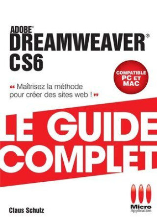 Carte GUIDE COMPLET DREAMWEAVER CS6 SCHULZ C