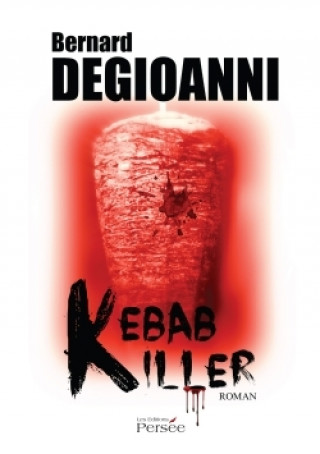 Kniha Kebab Killer Bernard Degioannni