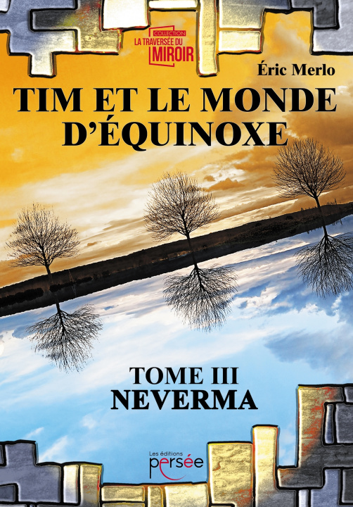 Książka Tim et le monde d'Équinoxe Tome 3 Neverma Eric MERLO