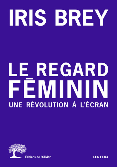 Könyv Le Regard féminin Iris Brey