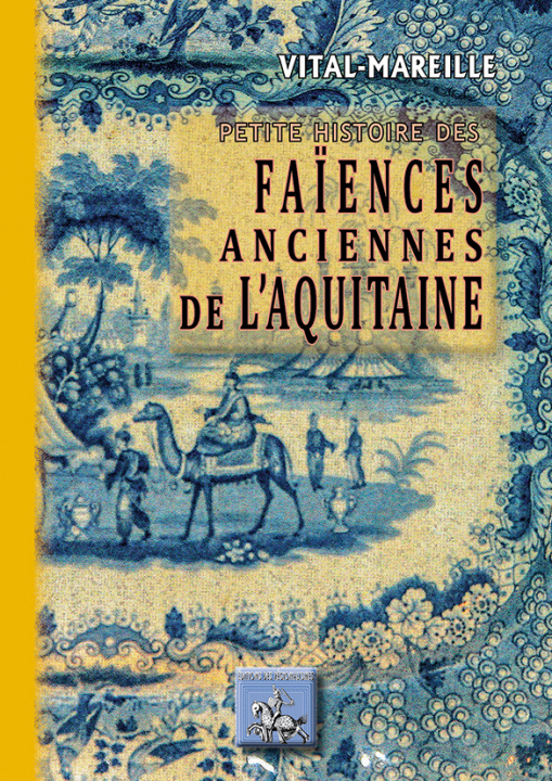 Книга Faïences anciennes de l'Aquitaine (Petite histoire des) VITAL-MAREILLE