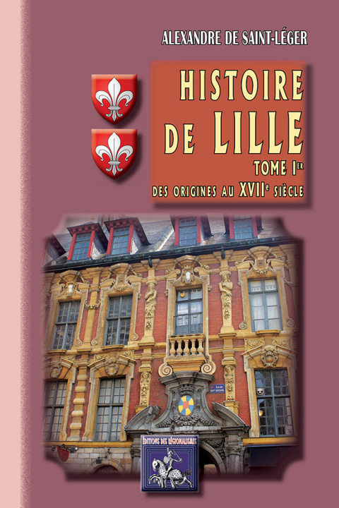Kniha Histoire de Lille (Tome Ier : des origines au XVIIe siècle) SAINT-LEGER