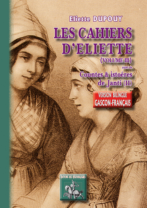 Kniha Les Cahiers d'Eliette (III) suivi de Contes & histoires de Janti - Countes é istouéres de Janti (II) DUPOUY